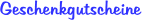 Geschenkgutscheine