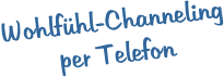 Wohlfhl-Channelingper Telefon