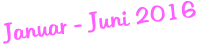 Januar - Juni 2016
