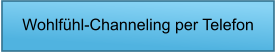 Wohlfhl-Channeling per Telefon