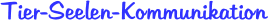 Tier-Seelen-Kommunikation