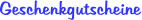 Geschenkgutscheine